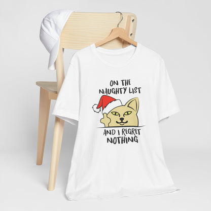 On The Naughty List And I Regret Nothing Funny Cat Christmas Unisex T-Shirt