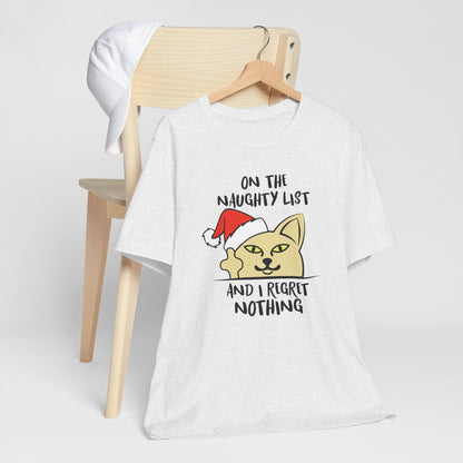 On The Naughty List And I Regret Nothing Funny Cat Christmas Unisex T-Shirt