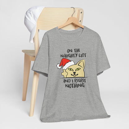 On The Naughty List And I Regret Nothing Funny Cat Christmas Unisex T-Shirt