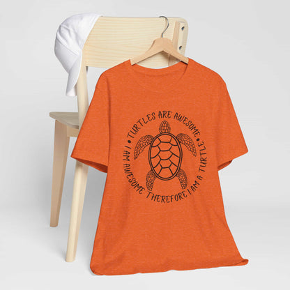 Turtles Are Awesome Therefore I Am A Turtle Funny Beach Unisex T-Shirt