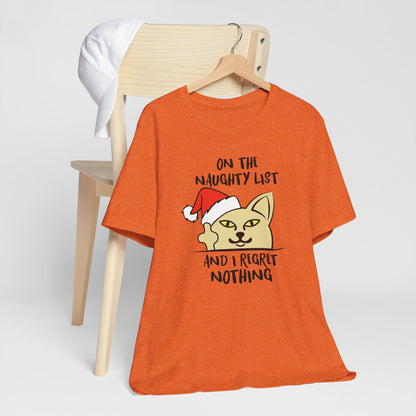 On The Naughty List And I Regret Nothing Funny Cat Christmas Unisex T-Shirt