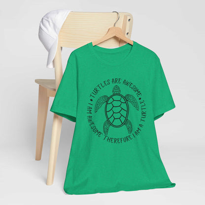 Turtles Are Awesome Therefore I Am A Turtle Funny Beach Unisex T-Shirt