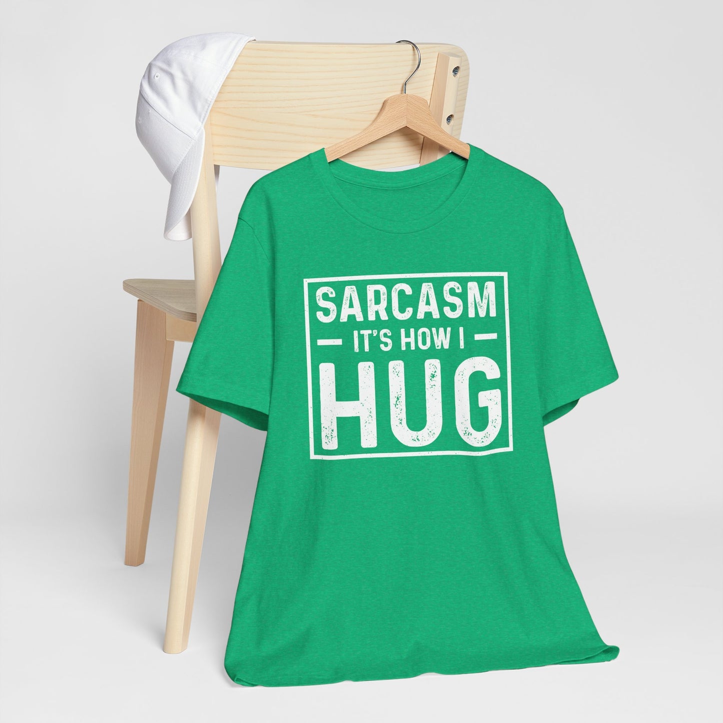 Sarcasm, It's How I Hug - Funny Quote Unisex T-shirt