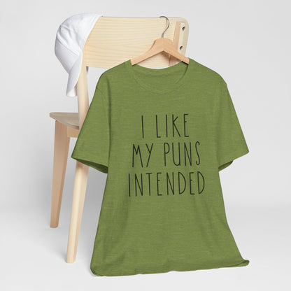I Like My Puns Intended Funny Unisex T-Shirt