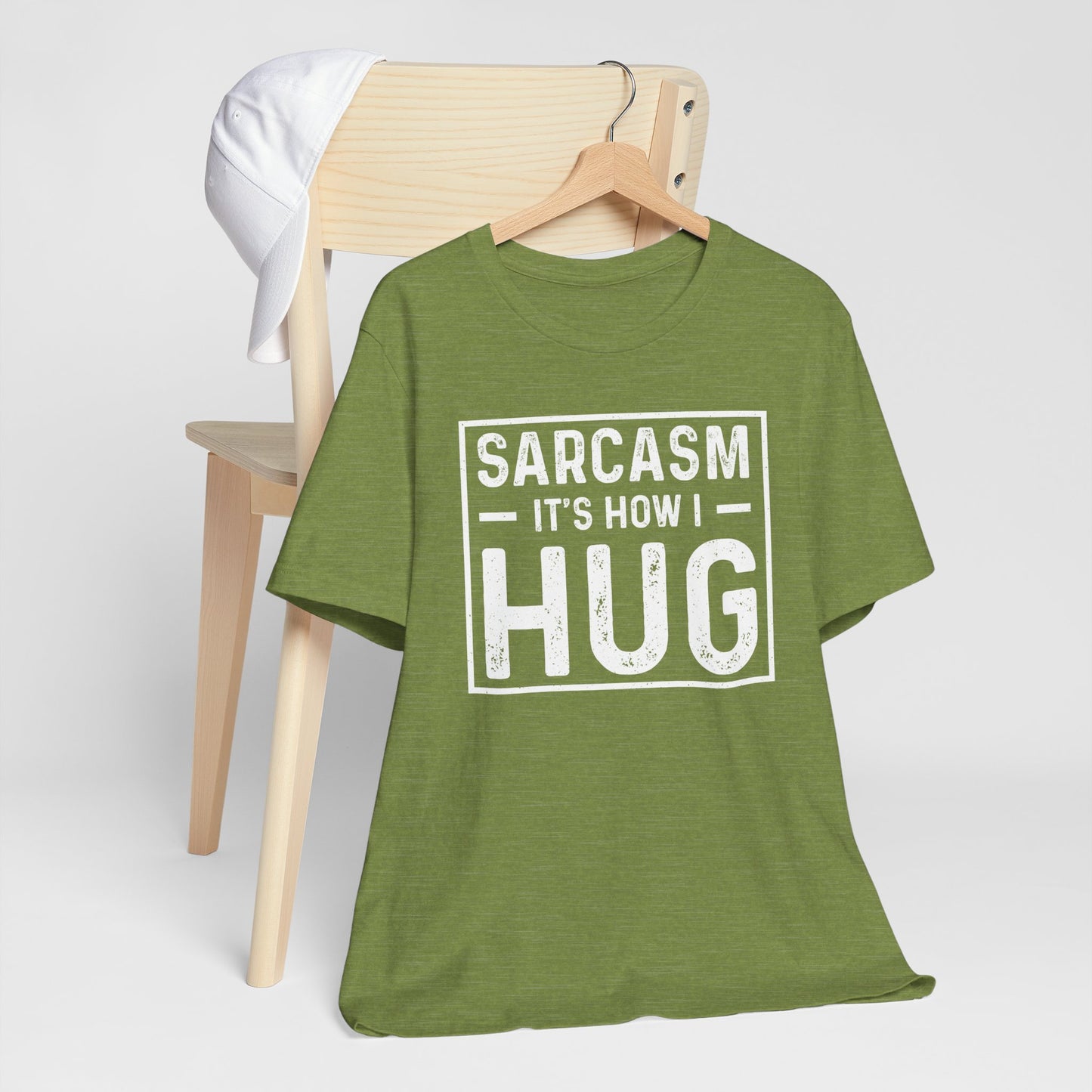 Sarcasm, It's How I Hug - Funny Quote Unisex T-shirt