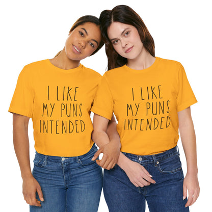 I Like My Puns Intended Funny Unisex T-Shirt