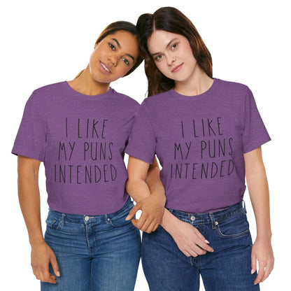 I Like My Puns Intended Funny Unisex T-Shirt