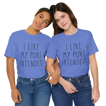 I Like My Puns Intended Funny Unisex T-Shirt