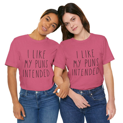 I Like My Puns Intended Funny Unisex T-Shirt