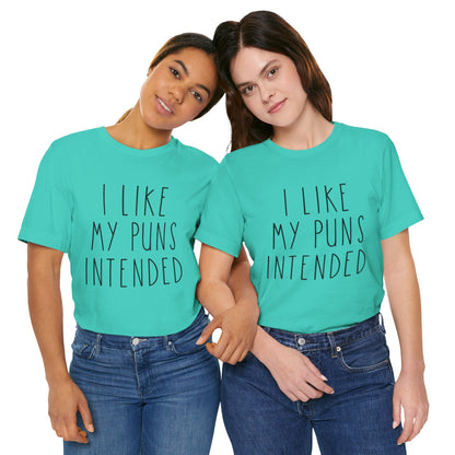 I Like My Puns Intended Funny Unisex T-Shirt