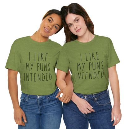 I Like My Puns Intended Funny Unisex T-Shirt