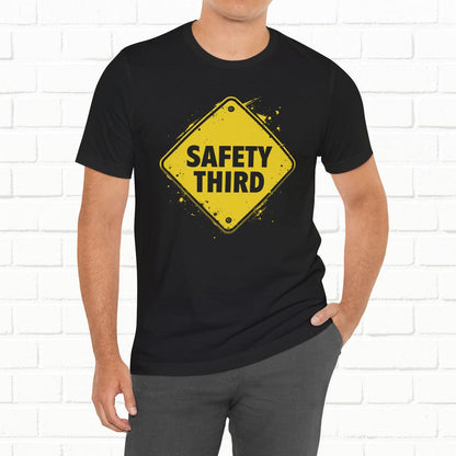 Safety Third Yellow Caution Sign Funny Sarcastic Unisex T-shirt