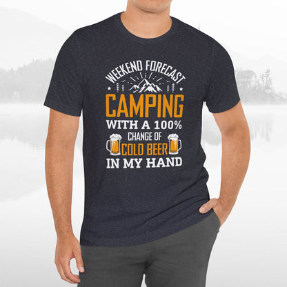 Weekend Forecast Camping With 100% Chance Of Cold Beer In My Hand Funny Camping T-Shirt