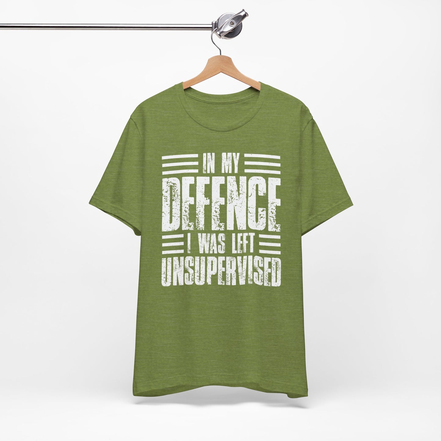 In My Defence I Was Left Unsupervised Funny Quote Unisex T-shirt