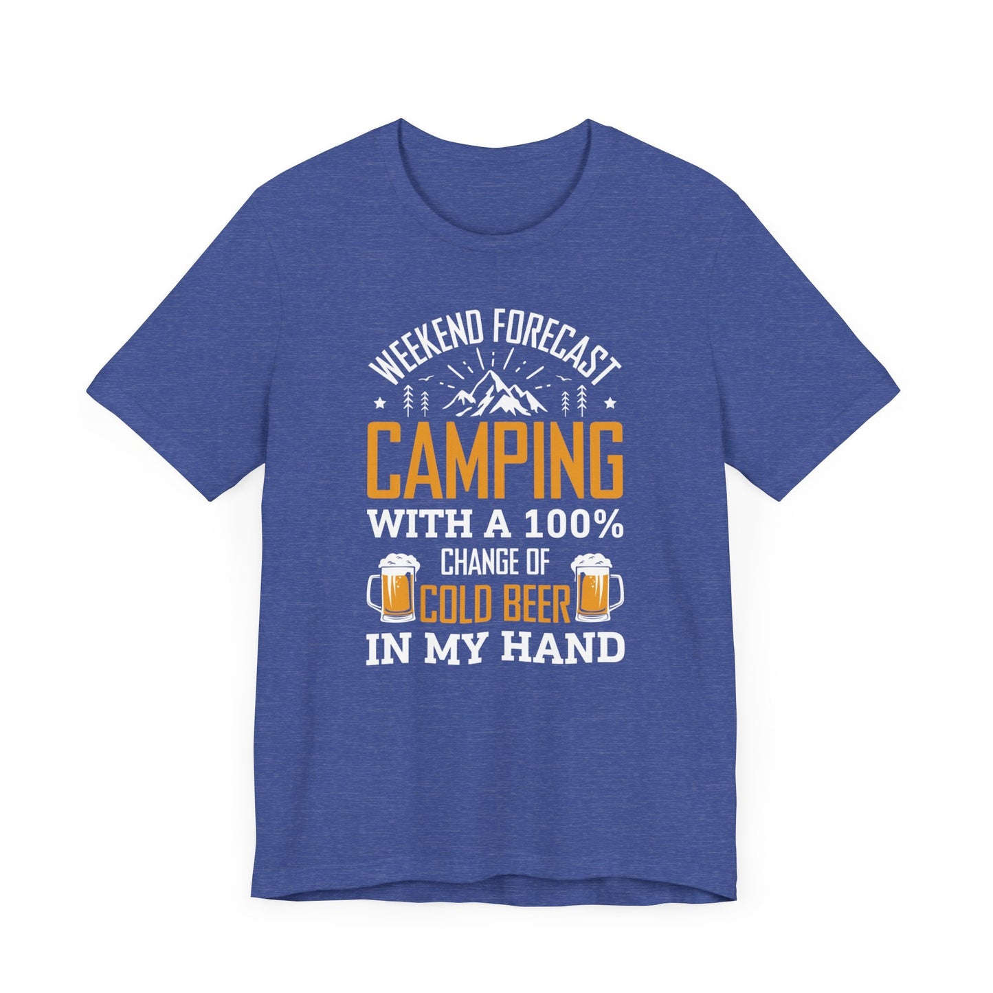 Weekend Forecast Camping With 100% Chance Of Cold Beer In My Hand Funny Camping T-Shirt