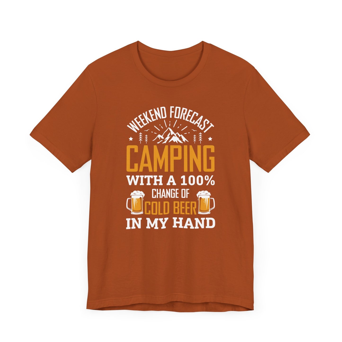 Weekend Forecast Camping With 100% Chance Of Cold Beer In My Hand Funny Camping T-Shirt