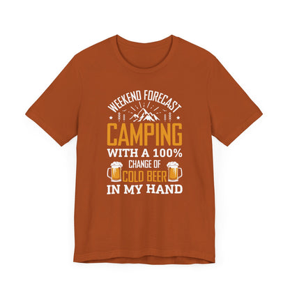 Weekend Forecast Camping With 100% Chance Of Cold Beer In My Hand Funny Camping T-Shirt
