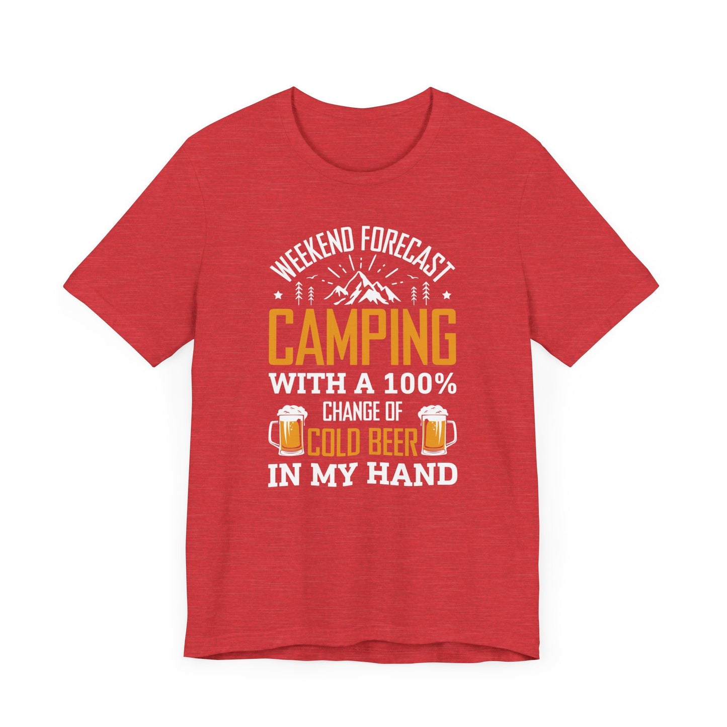 Weekend Forecast Camping With 100% Chance Of Cold Beer In My Hand Funny Camping T-Shirt