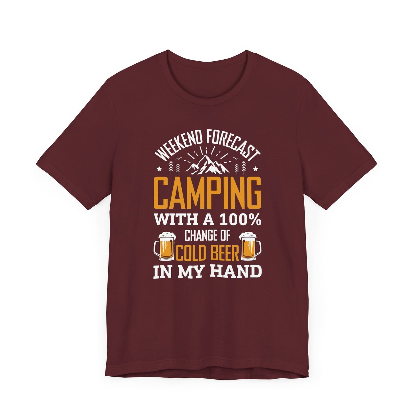Weekend Forecast Camping With 100% Chance Of Cold Beer In My Hand Funny Camping T-Shirt
