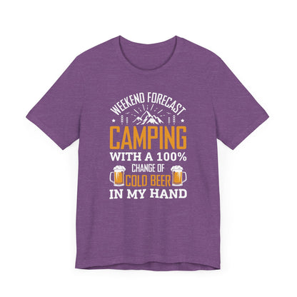 Weekend Forecast Camping With 100% Chance Of Cold Beer In My Hand Funny Camping T-Shirt