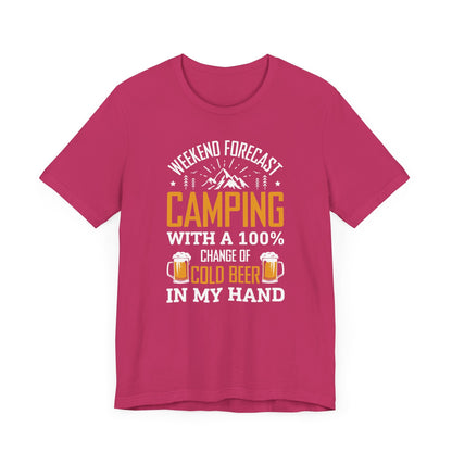 Weekend Forecast Camping With 100% Chance Of Cold Beer In My Hand Funny Camping T-Shirt