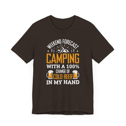 Weekend Forecast Camping With 100% Chance Of Cold Beer In My Hand Funny Camping T-Shirt