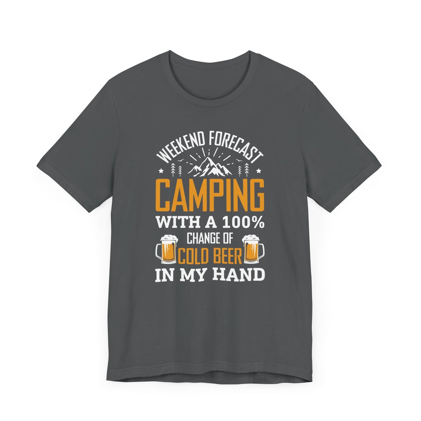 Weekend Forecast Camping With 100% Chance Of Cold Beer In My Hand Funny Camping T-Shirt