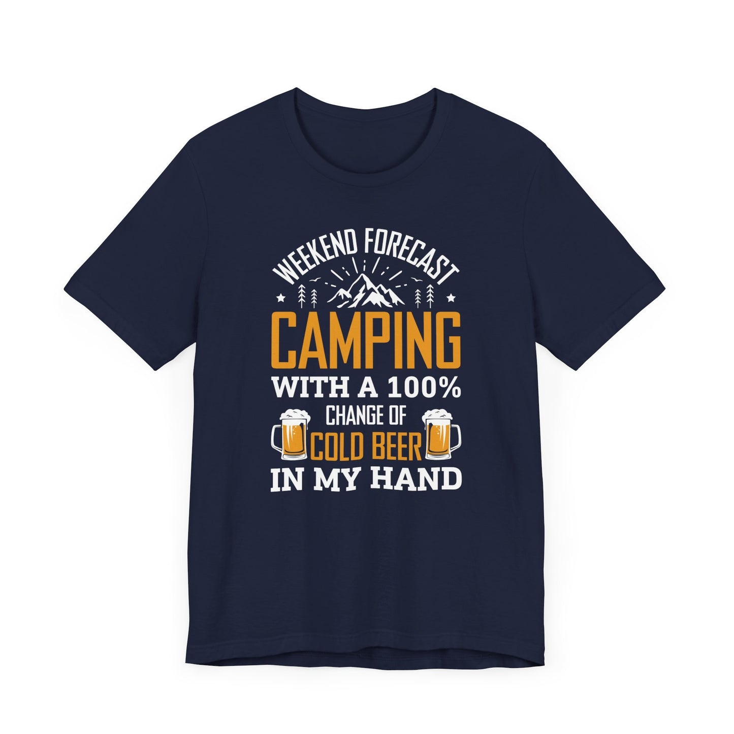 Weekend Forecast Camping With 100% Chance Of Cold Beer In My Hand Funny Camping T-Shirt