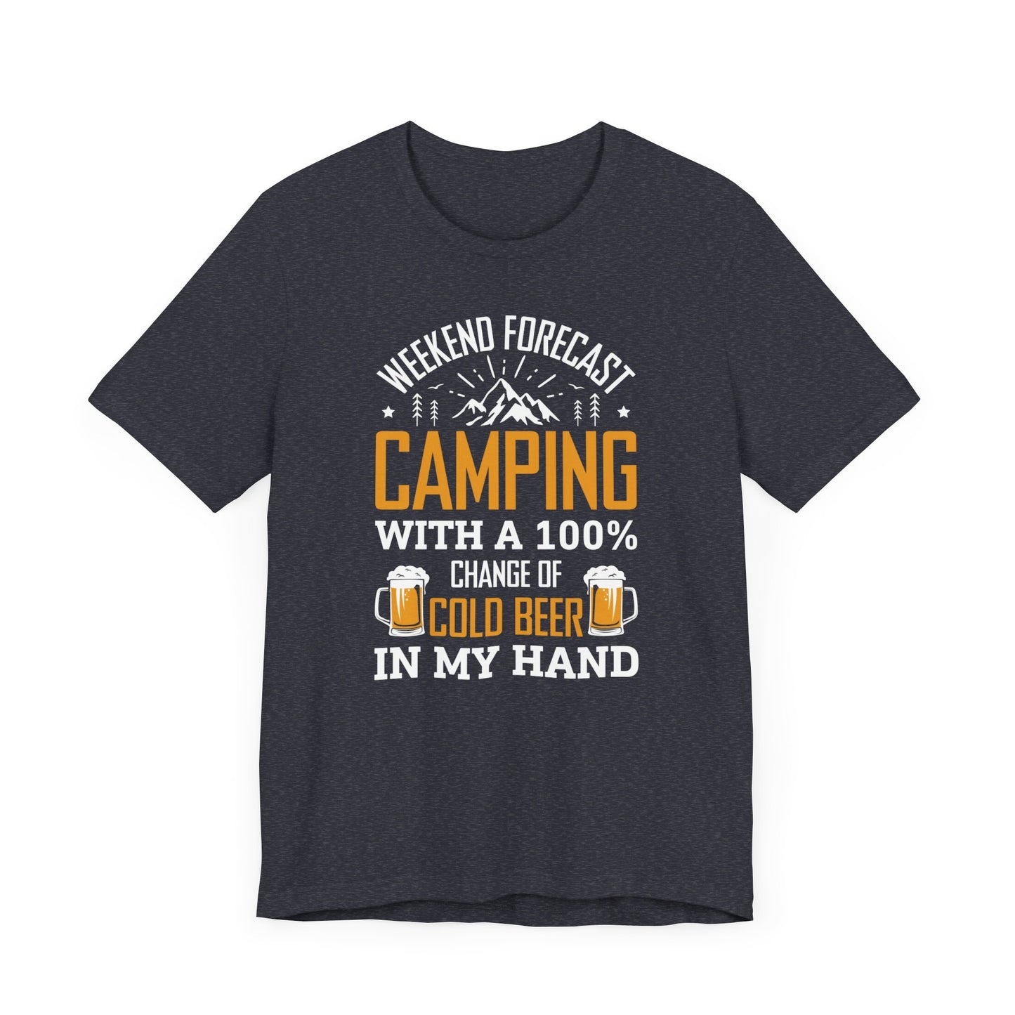 Weekend Forecast Camping With 100% Chance Of Cold Beer In My Hand Funny Camping T-Shirt