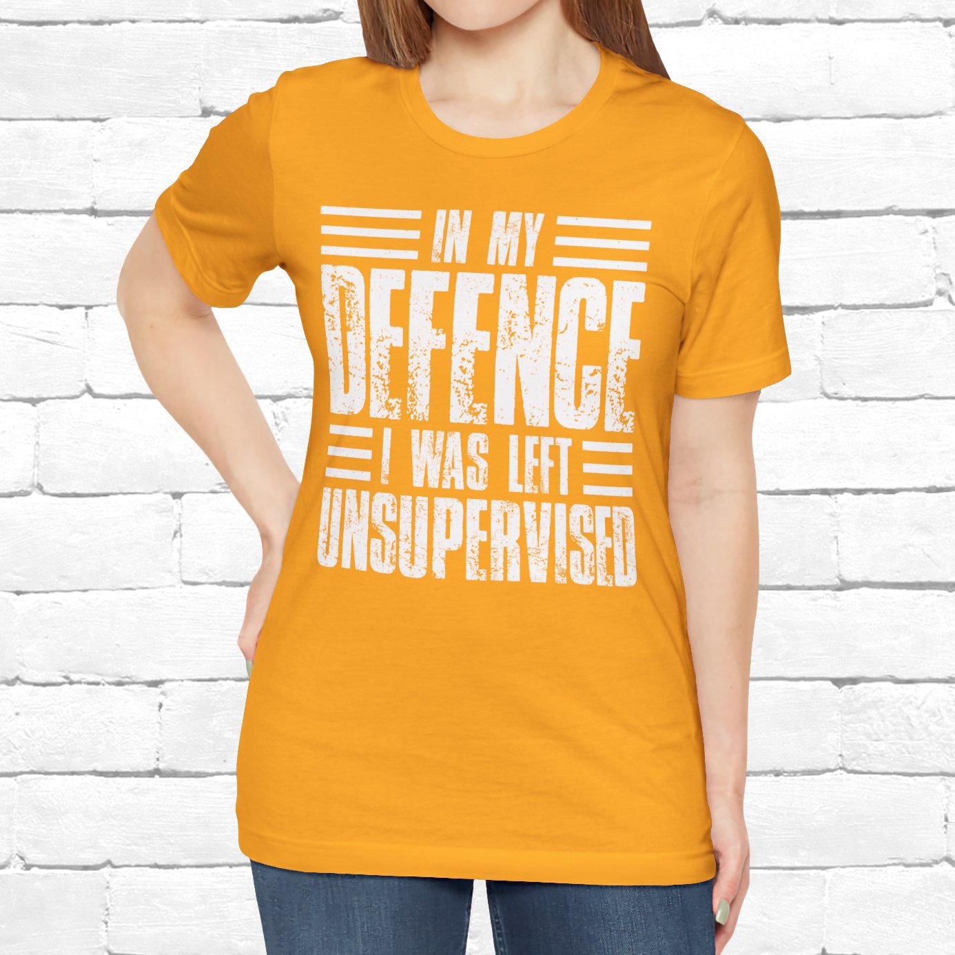 In My Defence I Was Left Unsupervised Funny Quote Unisex T-shirt