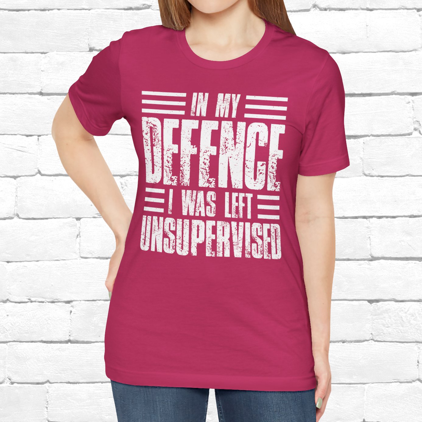 In My Defence I Was Left Unsupervised Funny Quote Unisex T-shirt