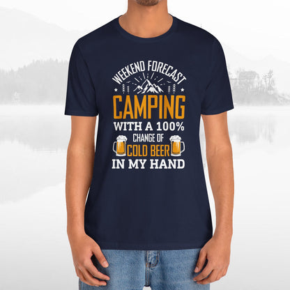 Weekend Forecast Camping With 100% Chance Of Cold Beer In My Hand Funny Camping T-Shirt