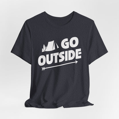 Go Outside Outdoors Hiking Camping Funny Unisex T-Shirt