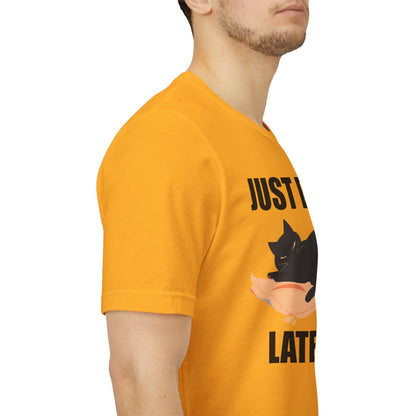 Just Do It Later Funny Cat Unisex T-Shirt