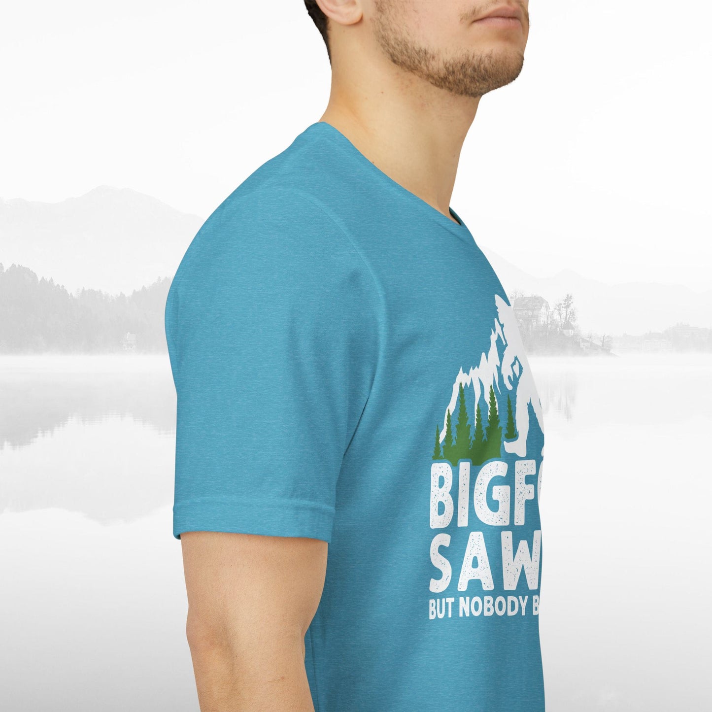 Big Foot Saw Me But Nobody Believes Him Funny Outdoors Unisex T-Shirt