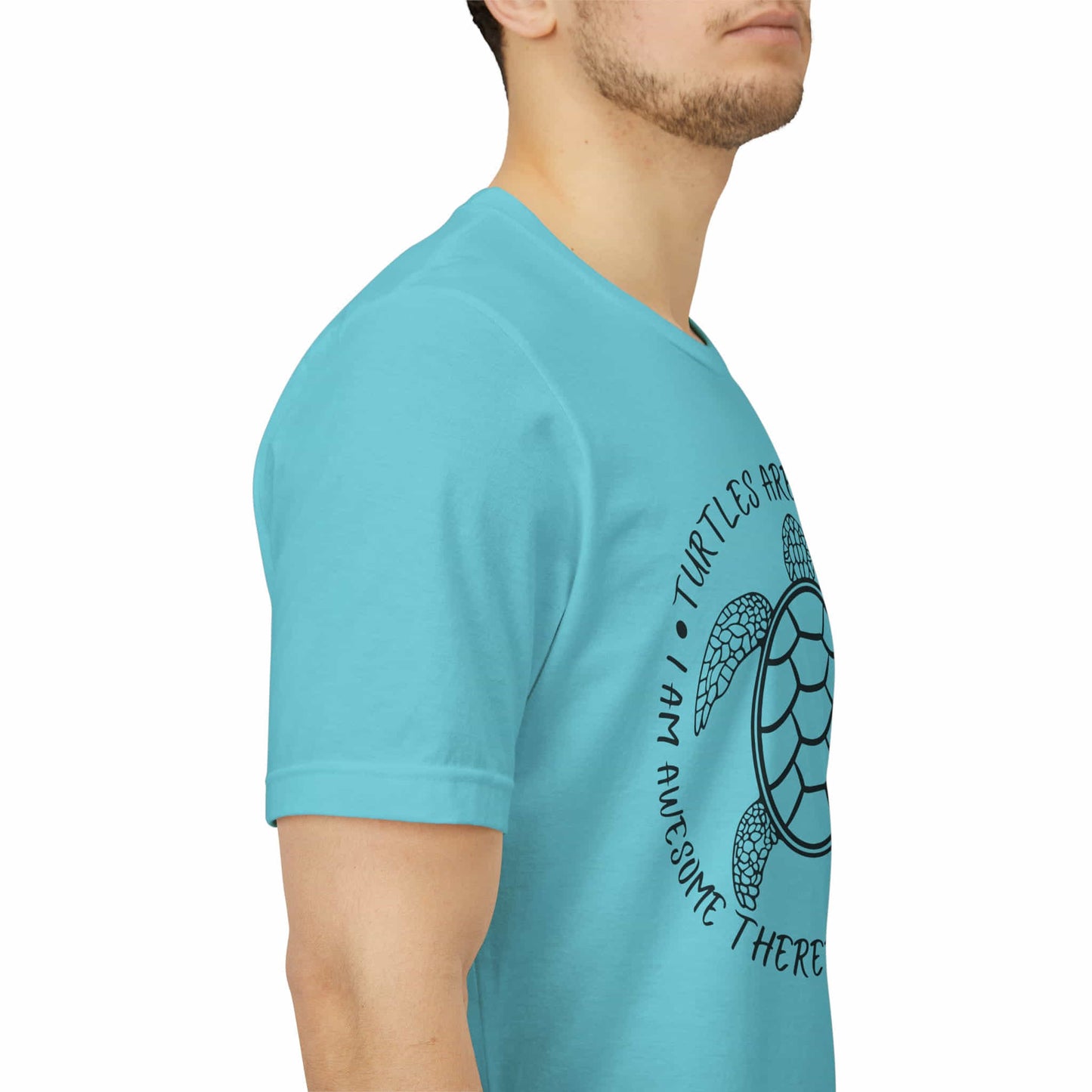 Turtles Are Awesome Therefore I Am A Turtle Funny Beach Unisex T-Shirt