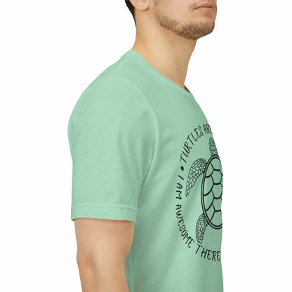 Turtles Are Awesome Therefore I Am A Turtle Funny Beach Unisex T-Shirt