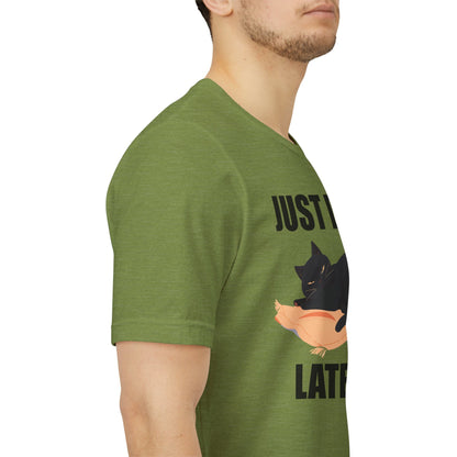 Just Do It Later Funny Cat Unisex T-Shirt