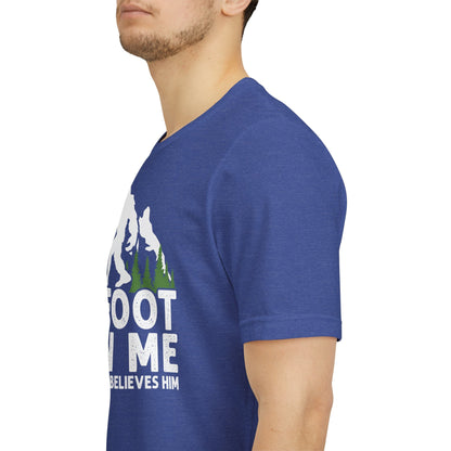 Big Foot Saw Me But Nobody Believes Him Funny Outdoors Unisex T-Shirt