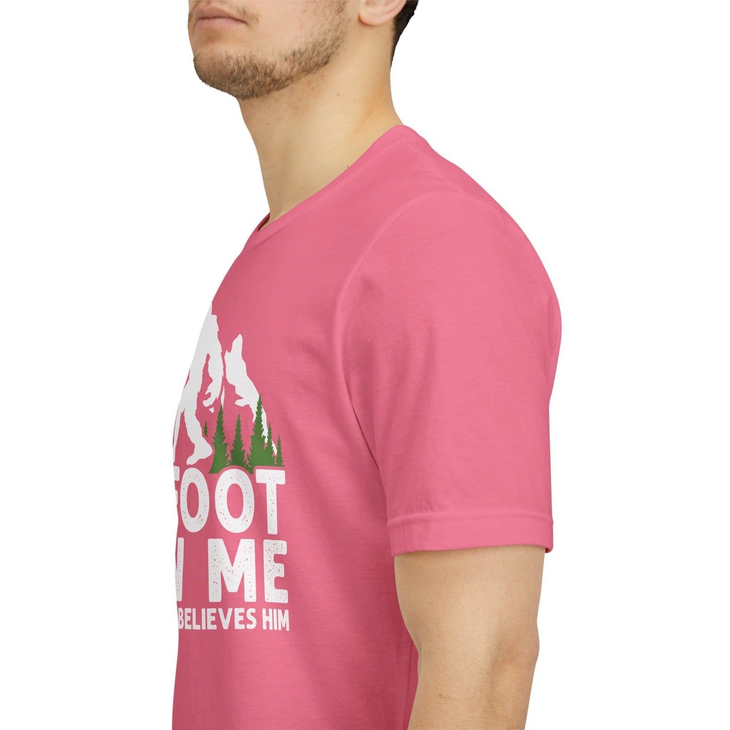 Big Foot Saw Me But Nobody Believes Him Funny Outdoors Unisex T-Shirt