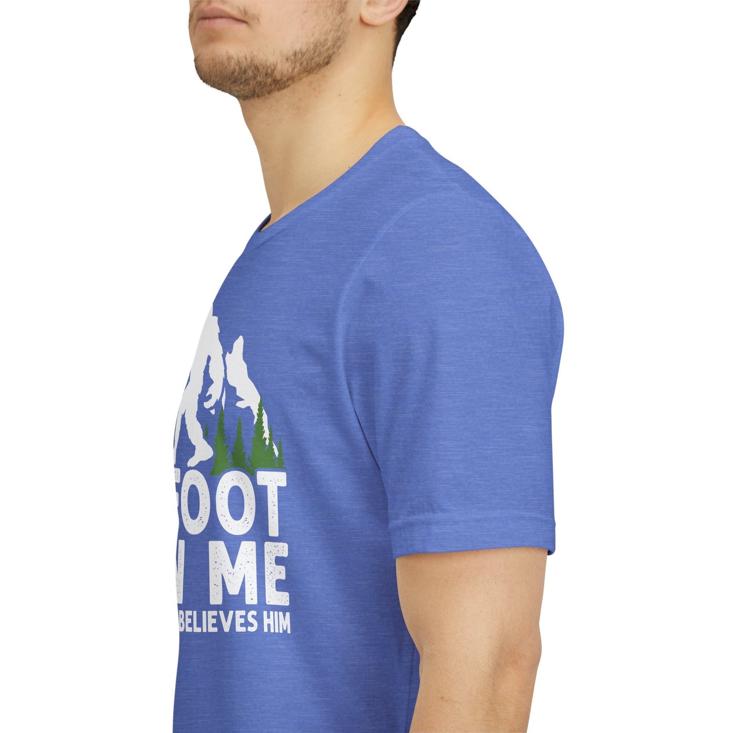 Big Foot Saw Me But Nobody Believes Him Funny Outdoors Unisex T-Shirt