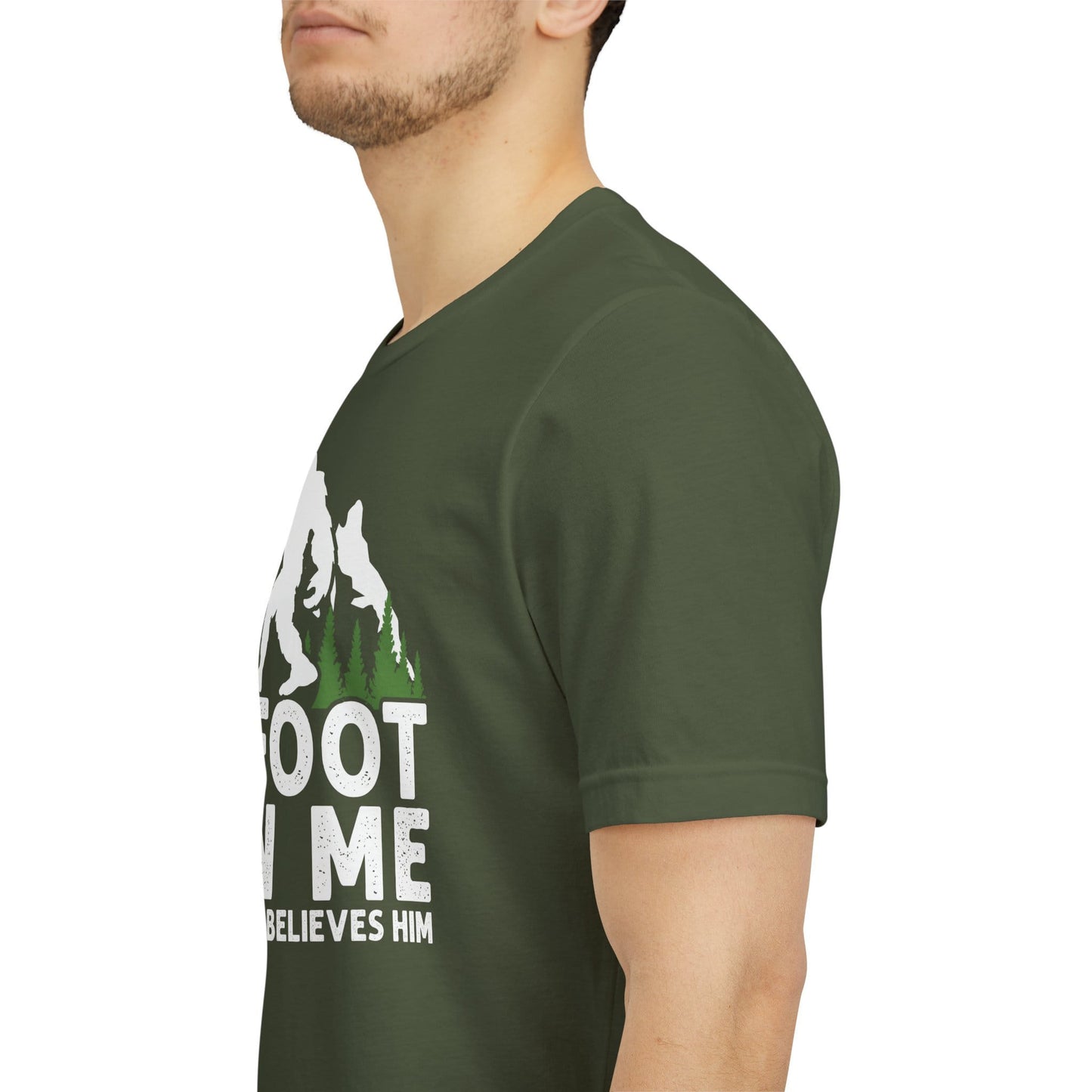 Big Foot Saw Me But Nobody Believes Him Funny Outdoors Unisex T-Shirt