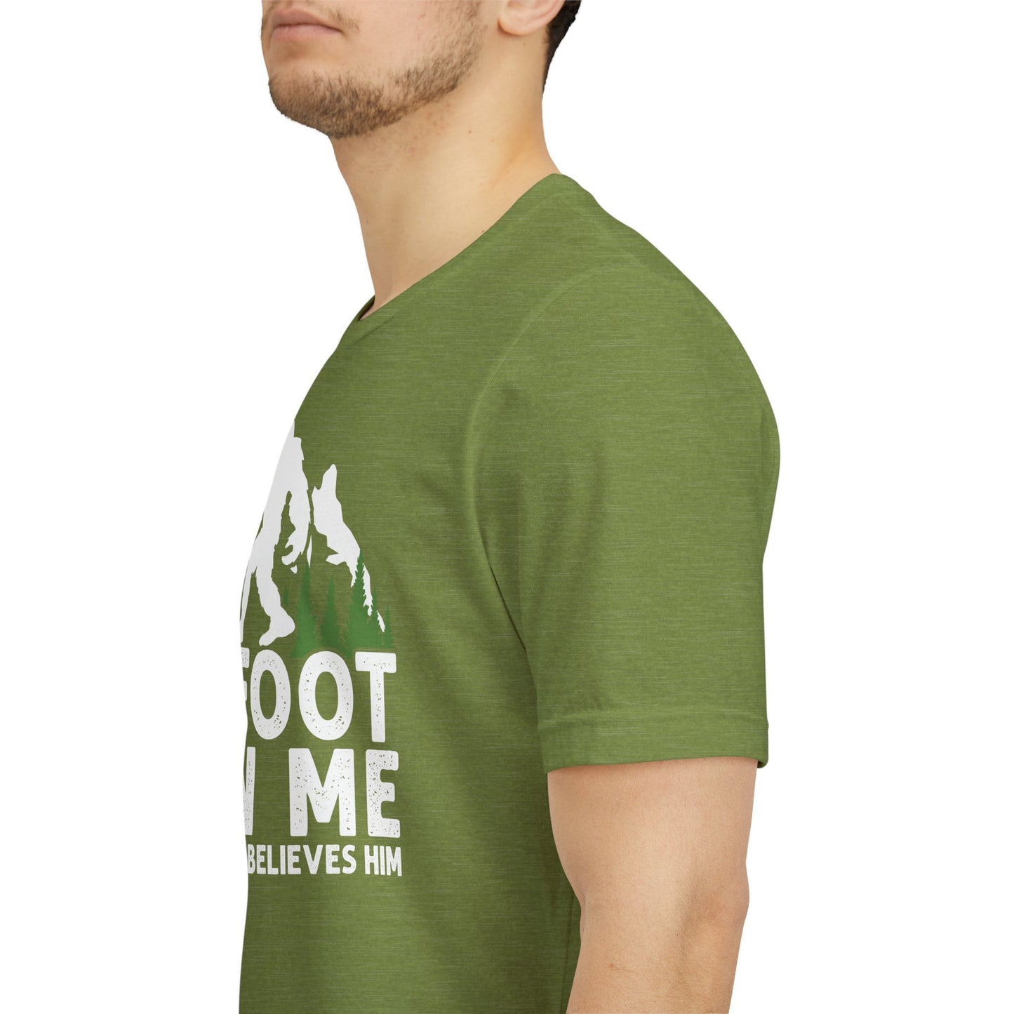 Big Foot Saw Me But Nobody Believes Him Funny Outdoors Unisex T-Shirt