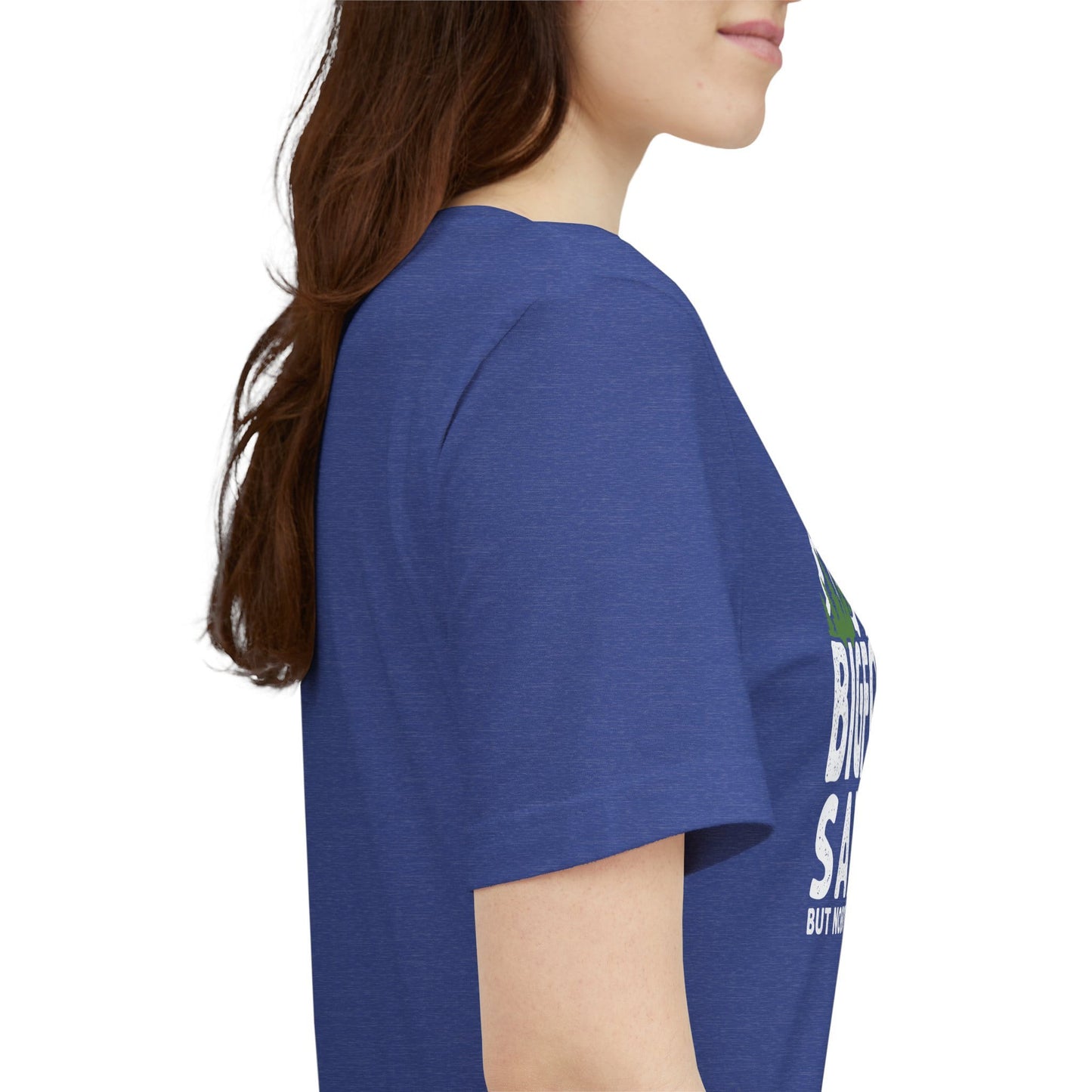 Big Foot Saw Me But Nobody Believes Him Funny Outdoors Unisex T-Shirt