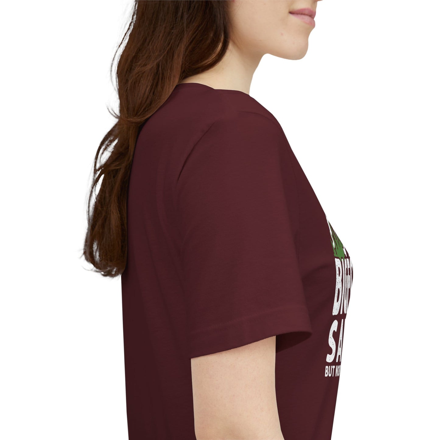 Big Foot Saw Me But Nobody Believes Him Funny Outdoors Unisex T-Shirt