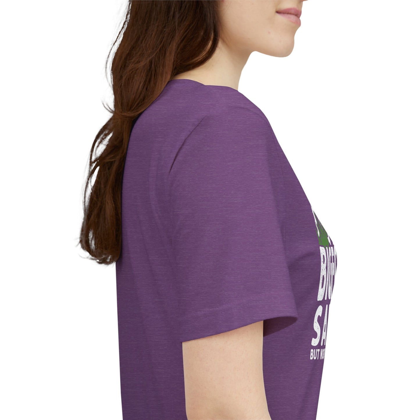 Big Foot Saw Me But Nobody Believes Him Funny Outdoors Unisex T-Shirt