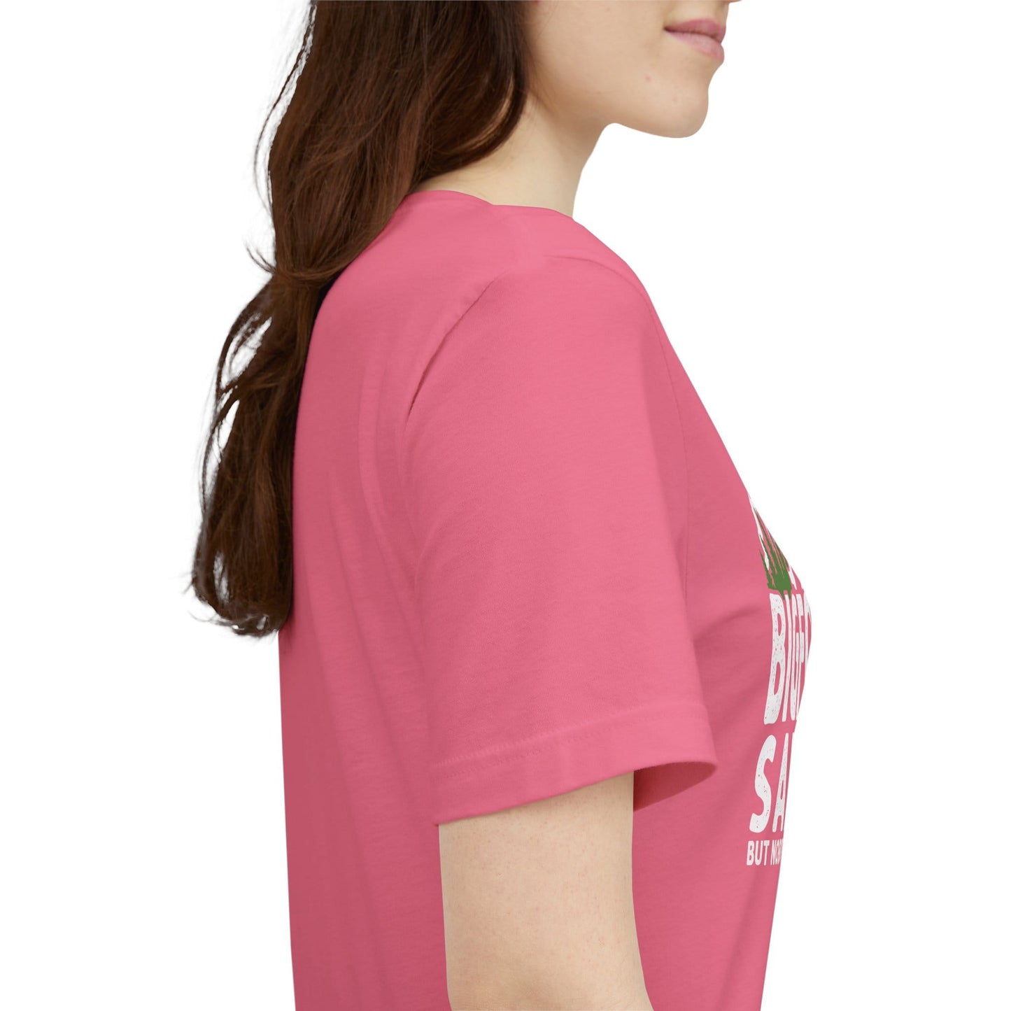 Big Foot Saw Me But Nobody Believes Him Funny Outdoors Unisex T-Shirt