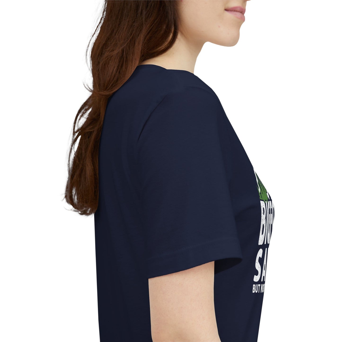 Big Foot Saw Me But Nobody Believes Him Funny Outdoors Unisex T-Shirt