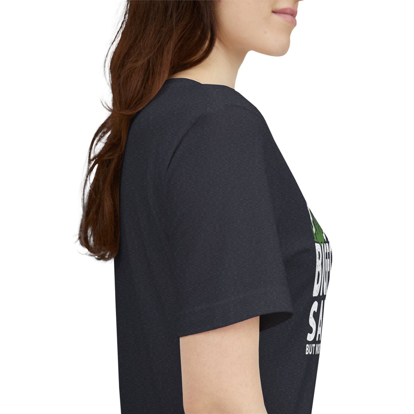 Big Foot Saw Me But Nobody Believes Him Funny Outdoors Unisex T-Shirt