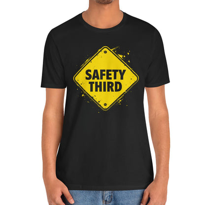 Safety Third Yellow Caution Sign Funny Sarcastic Unisex T-shirt